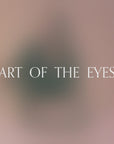 PART 3: ART OF THE EYE